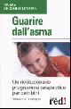  Firshein,Richard N., Guarire dall'asma. Un rivoluzionario programma terapeutico per i bambini.
