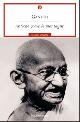  Gandhi., Antiche come le montagne. I pensieri del Mahatma sulla verità, la non violenza, la pace.