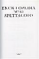  Gelli,Piero (opera diretta da)., Enciclopedia dello Spettacolo. Appendice: Cinema, Teatro, Balletto,TV.