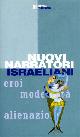  --, Nuovi narratori israeliani.