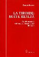  Barbaro,Daniele., La tiroide: miti e realtà. Piccolo manuale del «malato con problemi tiroidei».