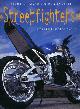  Allmann,Frank. Everett,Simon., Street Fighters. Extreme motorcycles. The ultimate collection.
