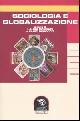  Corradi,Laura. Perocco,Fabio (a cura di)., Sociologia e globalizzazione.