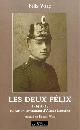  Waag,Felix., Les Deux felix 1914-1918. Vu par un combattant d'Alsace Lorraine.