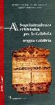  Arillotta,Ada. Tripodi,Francesca. (a cura di)., Soprintendenza Archivistica per la Calabria. Reggio Calabria.