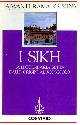  Rama Krishna,Lajwanti., I Sikh. La leggendaria setta dalle origini al XX Secolo.