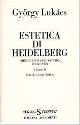  Lukacs,Gyorgy., Estetica di Heidelberg. Primi scritti sull'estetica 1912- 1918. vol.II.