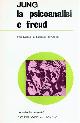 Jung,Carl Gustav., La psicoanalisi e Freud.
