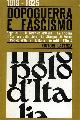  Decleva,E. Legnani,M. Rumi,G. Ganapini,L. Giobbio,A., 1919-1925. Dopoguerra e Fascismo. Politica e stampa in Italia.