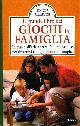  Albertini,Chicca., Il grande libro dei giochi in famiglia.