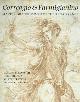  Catalogue of the Exhibition:, Correggio and Parmigianino, Master Draughtsmen of the Renaissance.