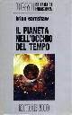  Earnshaw,Brian., Il pianeta nell'occhio del tempo.