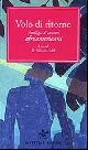  Harper,Frances. Webb,Frank J. Chesnutt,Charles. Toomer,Jean. LArsen,Nella. Bonner,Marita. Wright,Richard. e altri., Volo di ritorno. Antologia di racconti afroamericani.1859-1977.