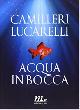  Camilleri, Andrea. Lucarelli, Carlo., Acqua in bocca.