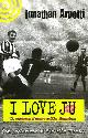 Arpetti,Jonathan., I love Ju. Il romanzo d'amore sulla Juventus.