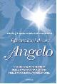  Thayer,Steven J. Nathanson,Linda S., Rivelazioni di un angelo. Il significato profondo della nostra vita terrena nelle parole dell'angelo Ariel.