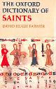  Farmer, David Hugh., The Oxford Dictionary of Saints.
