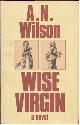  Wilson, A. N., Wise Virgin. A Novel.