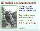  --, Gli Italiani e la Grande Guerra. Soldati armi, mezzi luoghi e battaglie dal 1915 al 1918 in una raccolta di immagini d'epoca. I - La Guerra sul Carso.