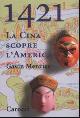  Menzies,Gavin., 1421. La Cina scopre l'America.