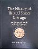  Bowers,Q. David., The history of United States Coinage. As illustrated by the Garrett Collection.