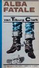  Van Tilburg Clark,Walter., Alba fatale.