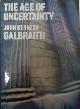  Galbraith,John Kenneth., The Age of Uncertainty.