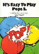  --, It's Easy to Play Pop 3.