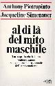  Pietropinto,Anthony. Simenauer,Jacqueline., Al di là del mito maschile. Tutto quello che le donne vogl