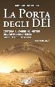  Barbetta,Massimo., La porta degli dei. Continua il viaggio nei misteri dell'astronomia egizia sulle tracce degli dei. Stargate (Vol. 2).