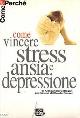  Callegari, Alessandra., Come vincere ansia, stress e depressione.