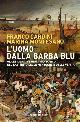  Cardini,Franco., L'uomo dalla barba blu. Gilles de Rais e Giovanna d'Arco nel labirinto delle menzogne e delle verità.
