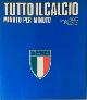  --, Tutto il calcio minuto per minuto. Nuova Enciclopedia del calcio italiano. Vol.2:Le squadre di Serie A.