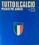  --, Tutto il calcio minuto per minuto. Nuova Enciclopedia del calcio italiano. Vol.5:Statistiche del calcio italiano.