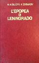  Kislizyn,N. Zubakov,V., L'epopea di Leningrado. La storia eroica del coraggio