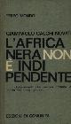  Calchi Novati,Giampaolo., L'Africa nera non è indipendente.
