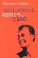  Carlotto,Massimo., Arrivederci amore, ciao.