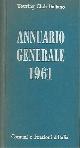 --, Annuario Generale 1961. Comuni e Frazioni d'Italia.