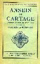  --, Anseis de Cartage. Chanson de geste du XIIIe sièc