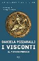  Daniela, Pizzagalli., I Visconti. Il potere feroce.