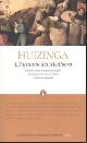  Huizinga, Johan., L'autunno del Medioevo.