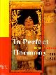  Catalogo della Mostra:, In perfect harmony. Bild + Rahmen 1850 - 1920.