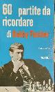  --, 60 partita da ricordare di Bobby Fisher.