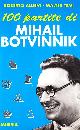  --, Cento Partite di Mihail Botvinnik.
