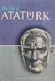 --, The Life of Ataturk. Founder of the Turkish Republi