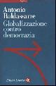  Baldassarre,Antonio., Globalizzazione contro democrazia.