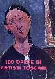  --, 100 opere di artisti toscani. Opere di Campigli, Cesetti, Faraoni, Magnelli, Marcucci, Marino Marini, Modigliani, Rosai, Severini, Soffici, Vian