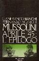  Bianchi, Gianfranco.-Mezzetti, Fernando., Mussolini aprile '45: l'epilogo.