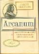  Gleeson,Janet., Arcanum. Dalla pietra filosofale alla porcellana:storia di un enigma scientifico e dell'alchimista che lo risolse.