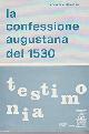  --, La confessione augustana del 1530.